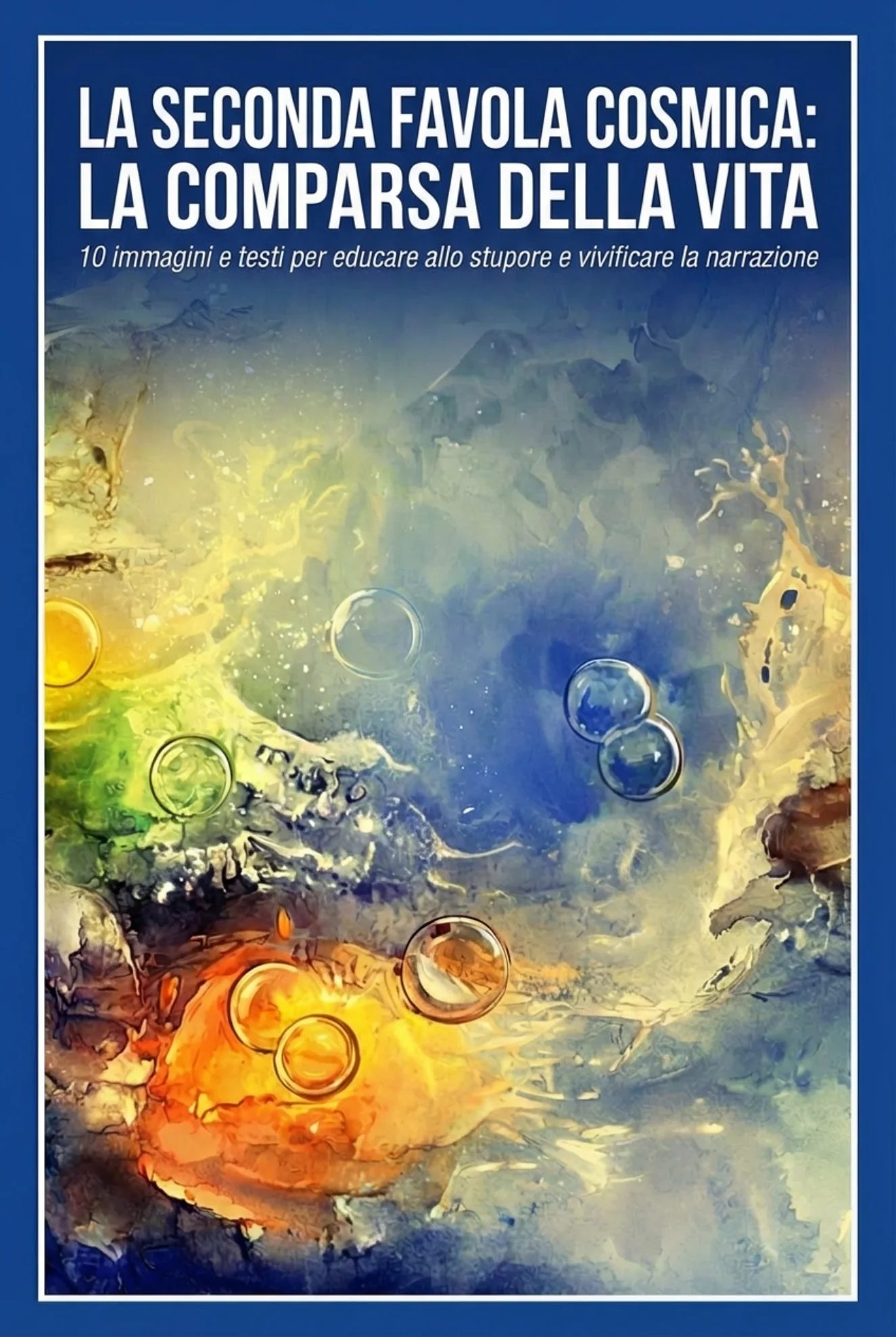 La Seconda Favola Cosmica: La Comparsa della Vita – Materiale Visivo (Montessori)